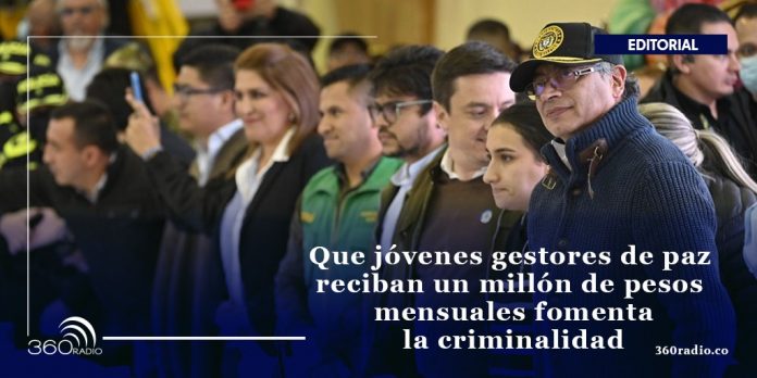 Que jóvenes gestores de paz reciban un millón de pesos mensuales fomenta la criminalidad