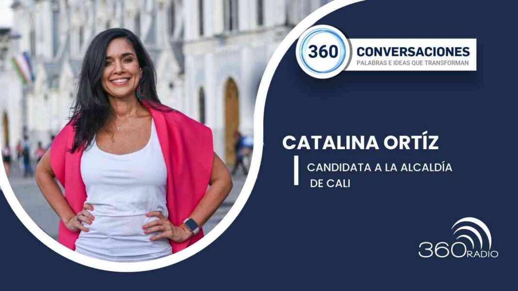 Catalina Ortiz Lalinde, candidata a la Alcaldía de Cali, estuvo en Conversaciones 360