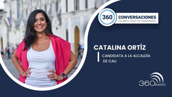 Catalina Ortiz Lalinde, candidata a la Alcaldía de Cali, estuvo en Conversaciones 360