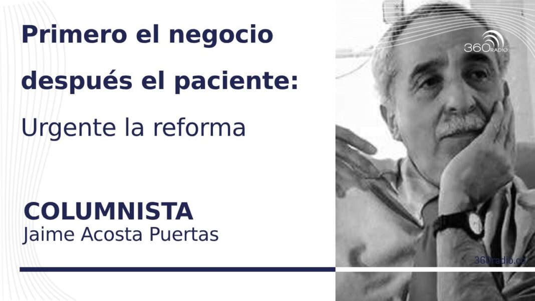 Primero el negocio después el paciente: urgente la reforma
