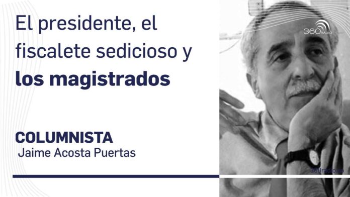 El presidente, el fiscalete sedicioso y los magistrados