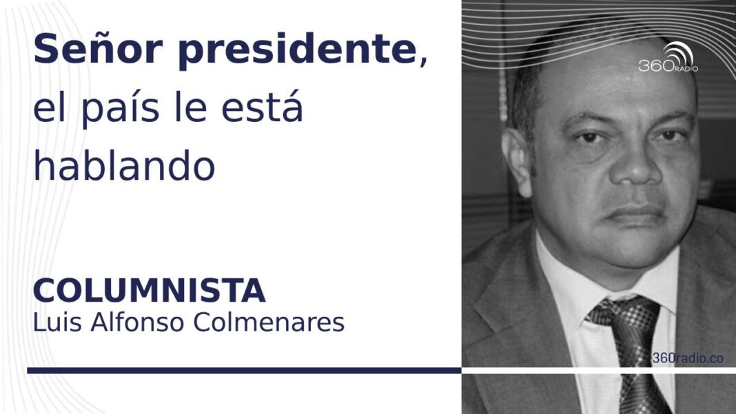 Señor presidente, el país le está hablando