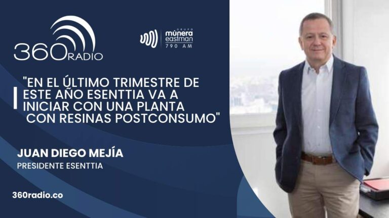  “En el último trimestre de este año Esenttia va a iniciar con una planta con resinas posconsumo”: Juan Mejía - Presidente Esenttia