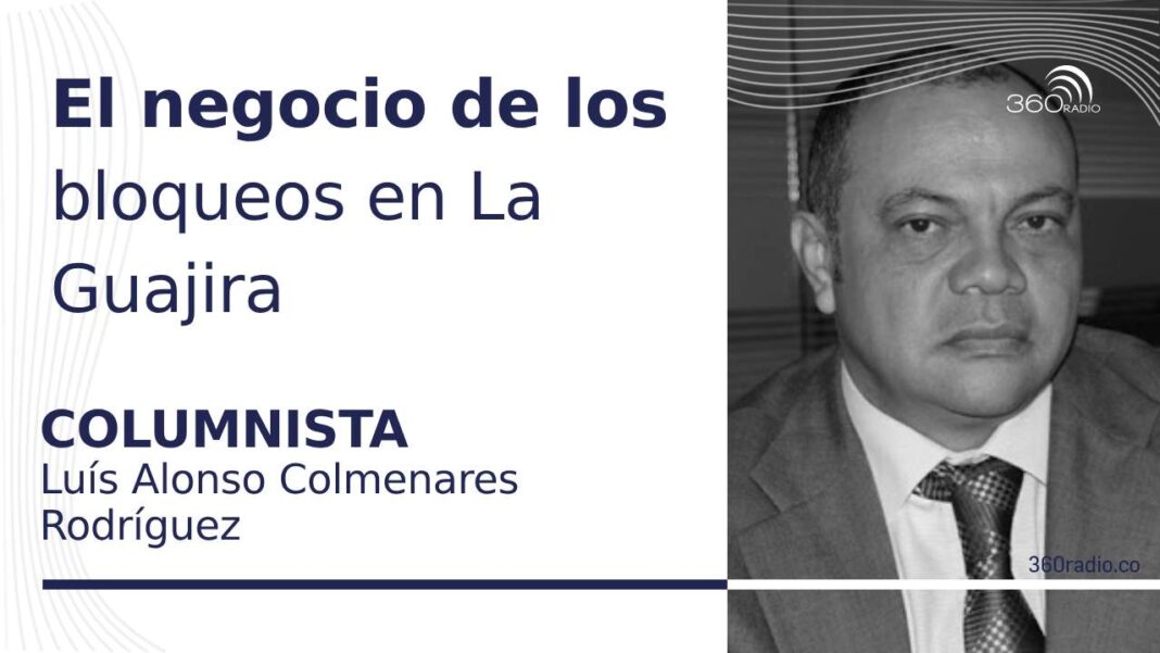 El negocio de los bloqueos en La Guajira