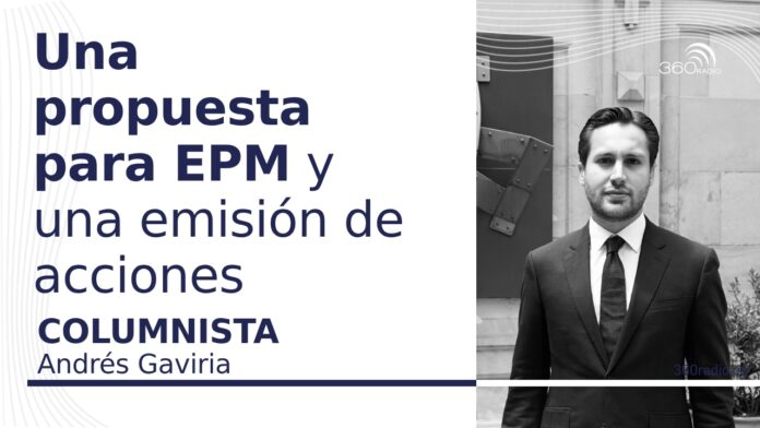 Una propuesta para EPM y una emisión de acciones