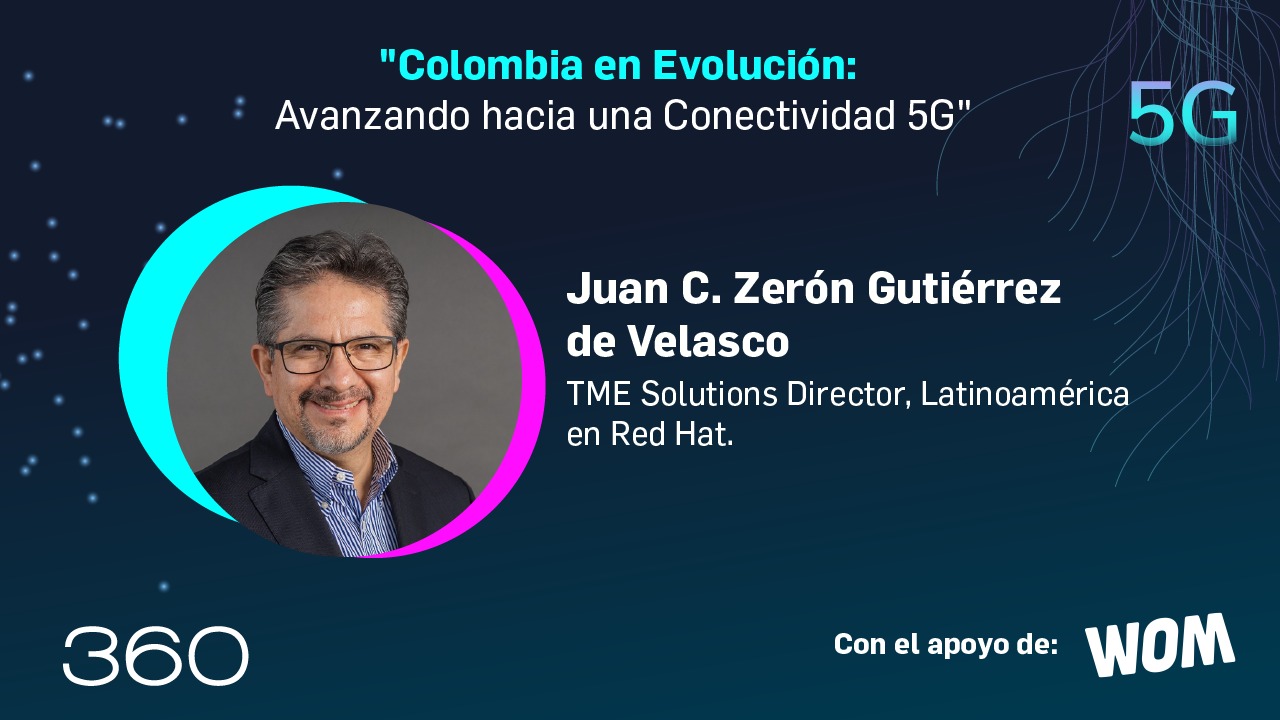 Transformación digital: el rol de la tecnología 5G en Colombia, según Juan Carlos Zerón, director de soluciones en Latinoamérica de Red Hat