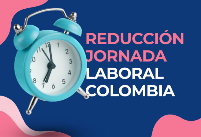 Un mes para que inicie la reducción de jornada laboral en Colombia Un mes para que inicie la reducción de jornada laboral en Colombia